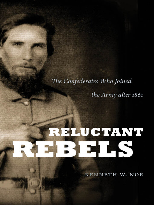 Title details for Reluctant Rebels by Kenneth W. Noe - Available